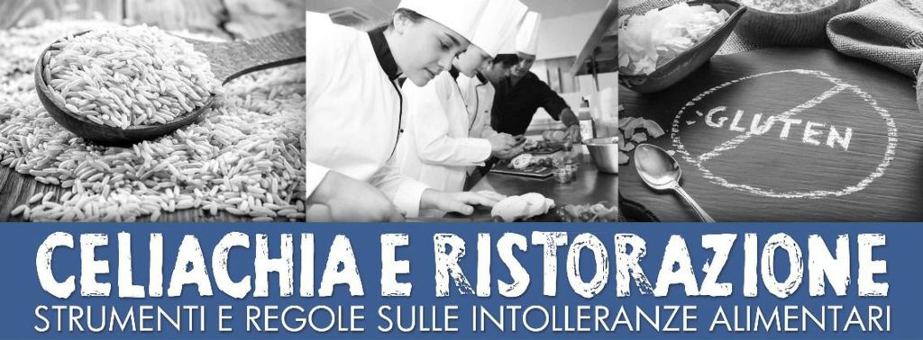 “CELIACHIA E RISTORAZIONE : Strumenti e regole sulle intolleranze alimentari”